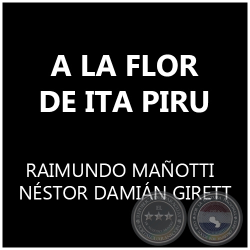 A LA FLOR DE ITA PIRU -  NÉSTOR DAMIÁN GIRETT